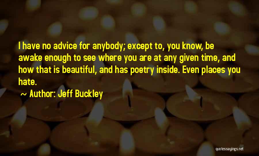 Anybody Awake Quotes By Jeff Buckley