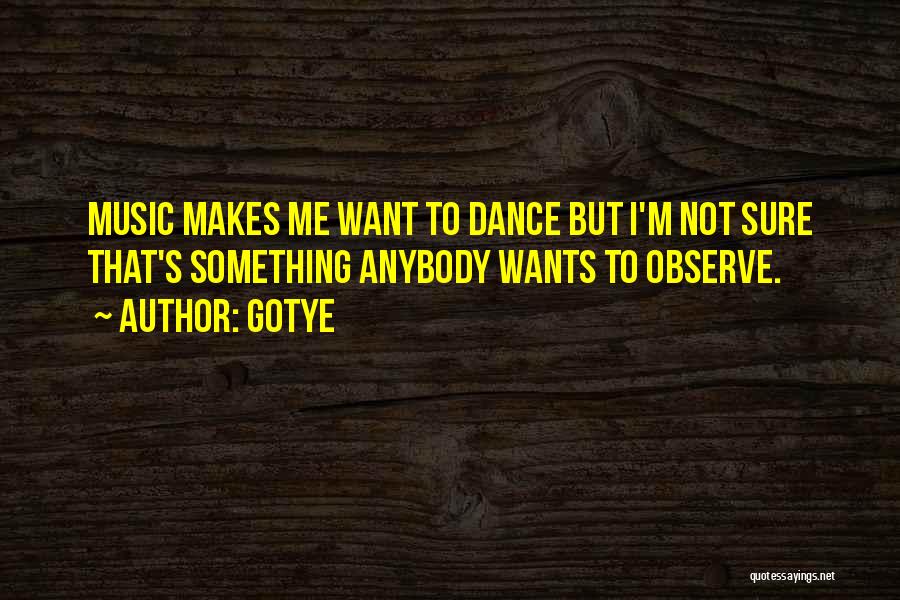 Anybody Can Dance 2 Quotes By Gotye