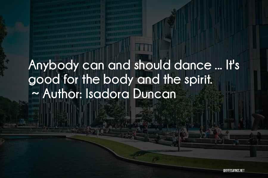 Anybody Can Dance 2 Quotes By Isadora Duncan