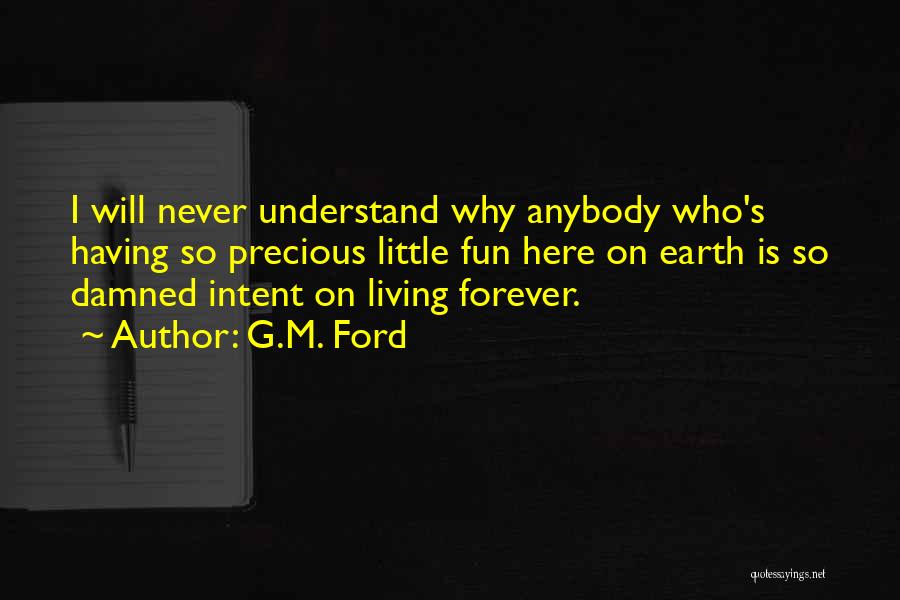 Anybody Here Quotes By G.M. Ford