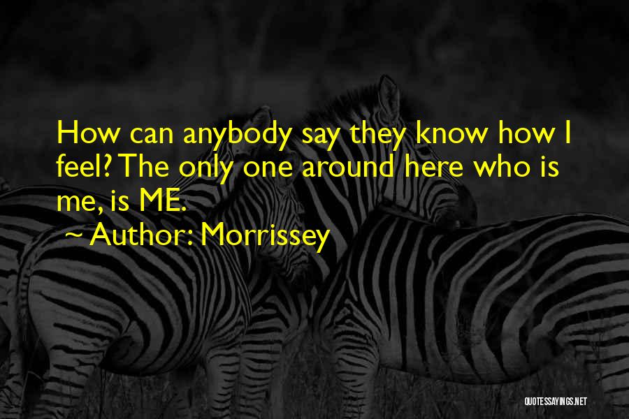 Anybody Here Quotes By Morrissey