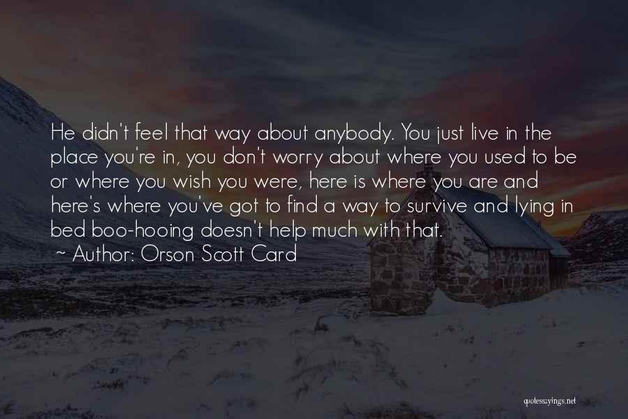 Anybody Here Quotes By Orson Scott Card