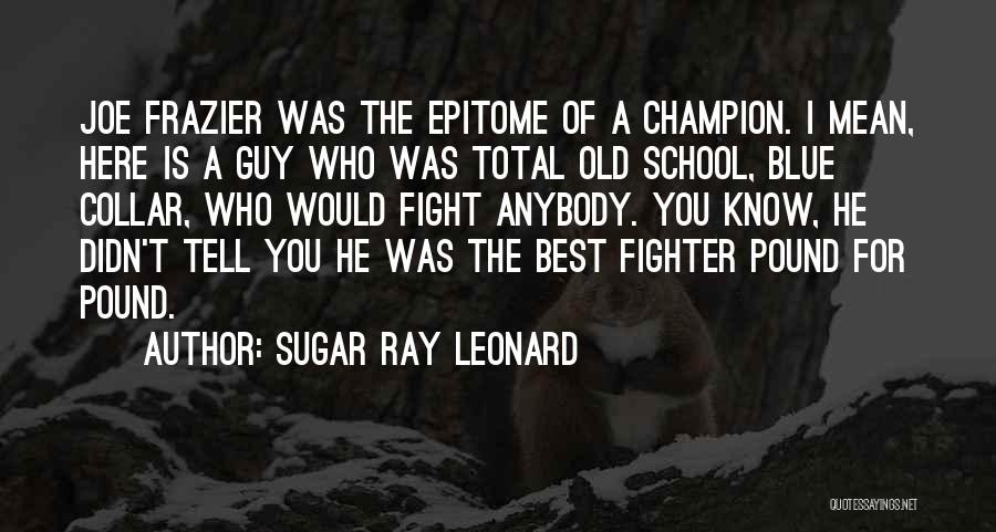 Anybody Here Quotes By Sugar Ray Leonard
