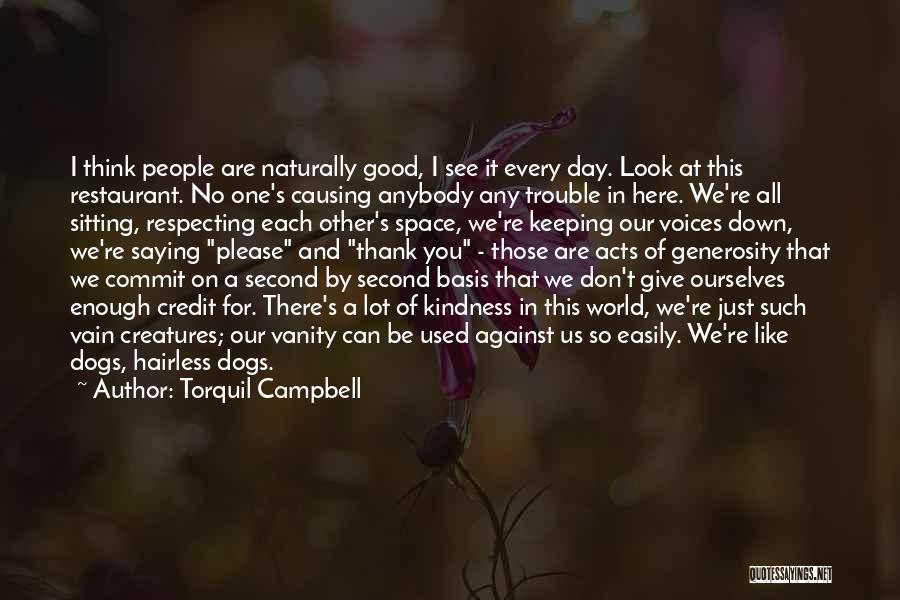 Anybody Here Quotes By Torquil Campbell