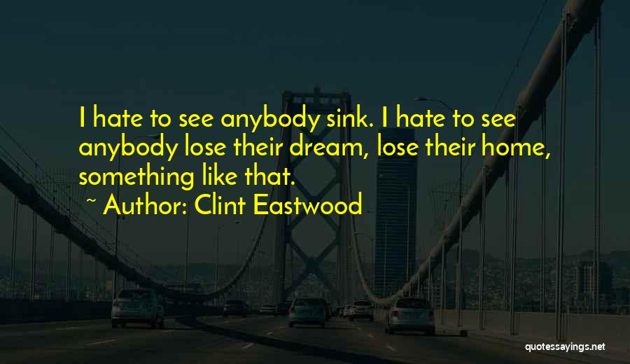 Anybody Home Quotes By Clint Eastwood