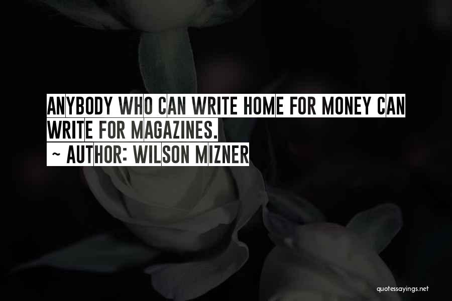 Anybody Home Quotes By Wilson Mizner