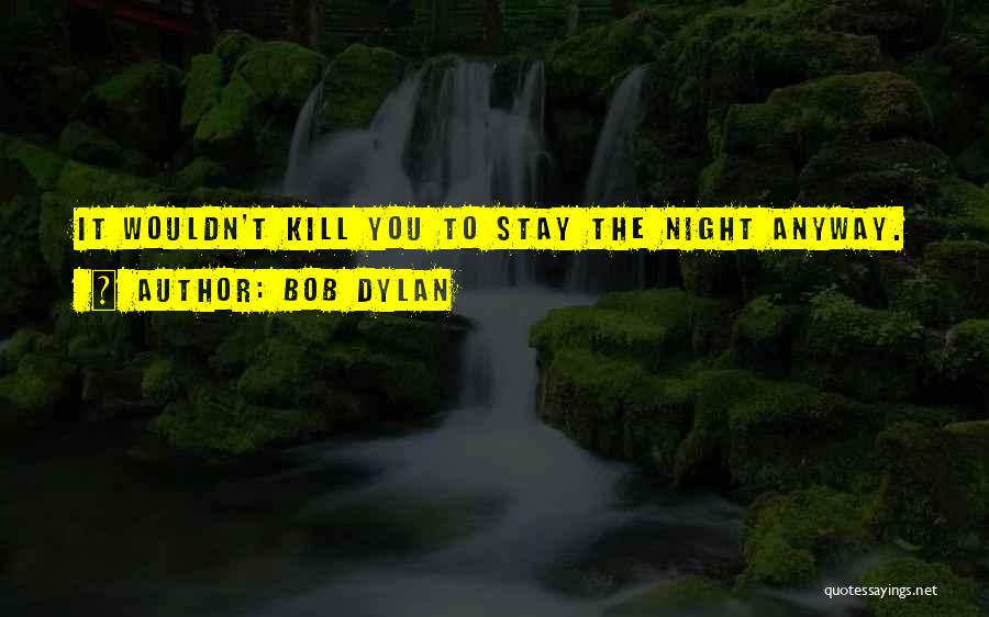 Anybodys Guide Quotes By Bob Dylan