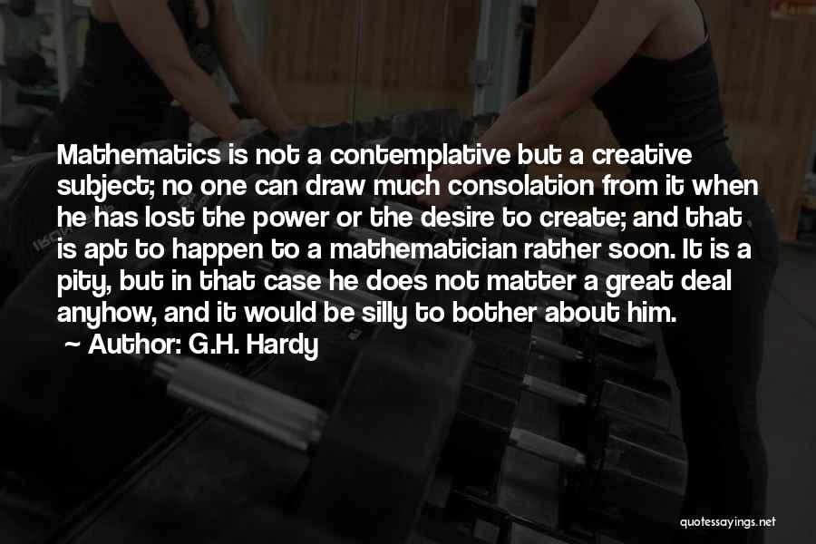 Anyhow Quotes By G.H. Hardy