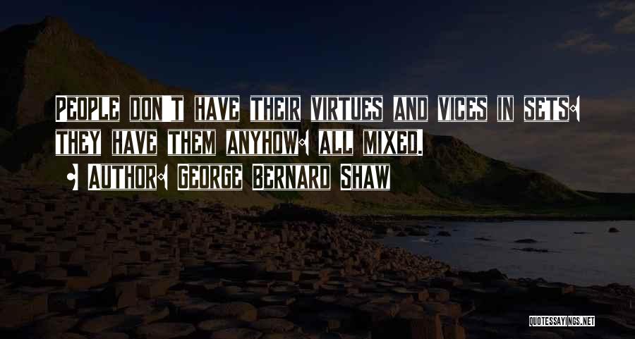 Anyhow Quotes By George Bernard Shaw