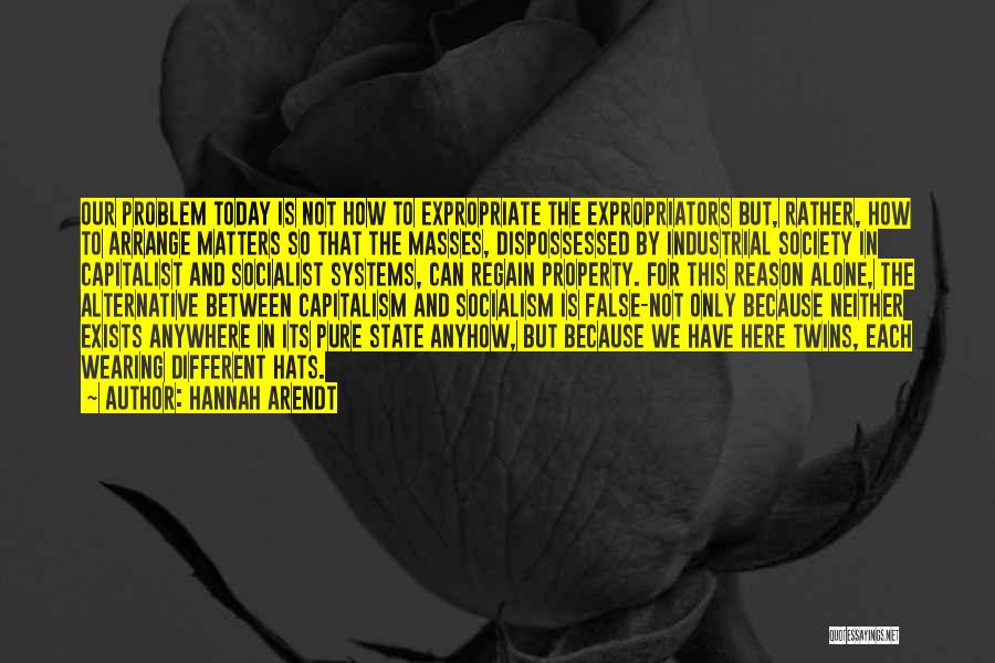 Anyhow Quotes By Hannah Arendt