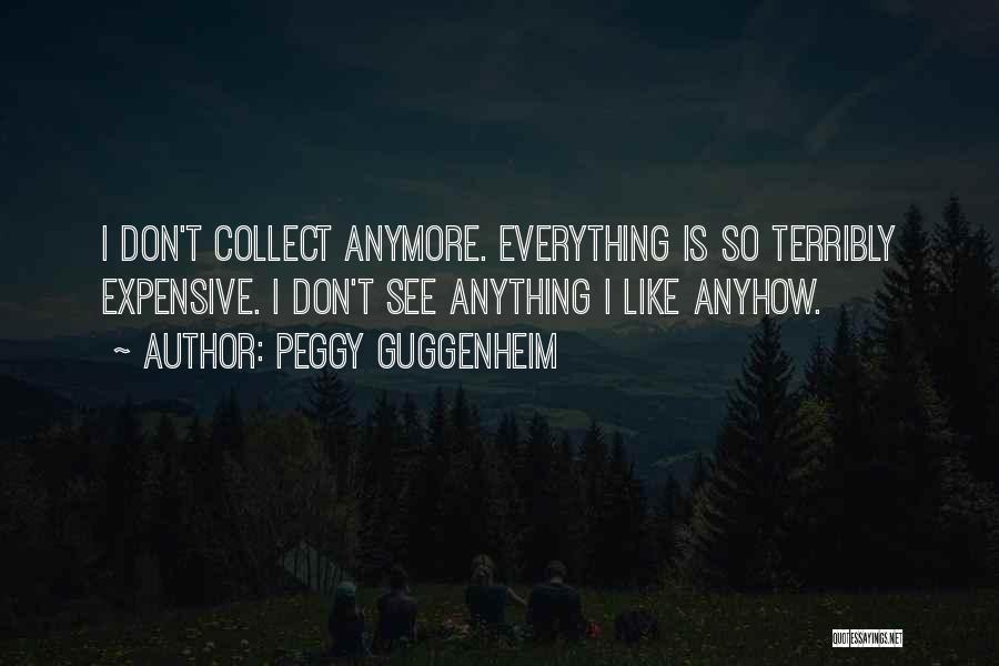 Anyhow Quotes By Peggy Guggenheim