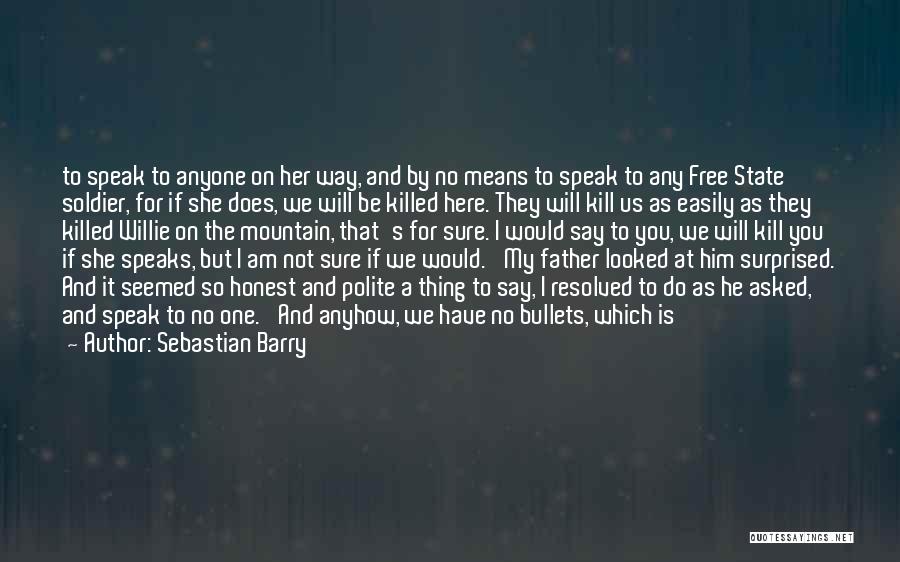 Anyhow Quotes By Sebastian Barry