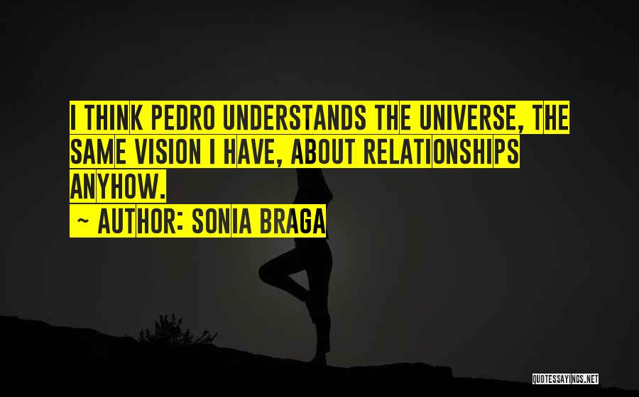 Anyhow Quotes By Sonia Braga