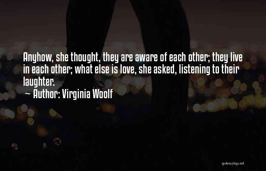 Anyhow Quotes By Virginia Woolf