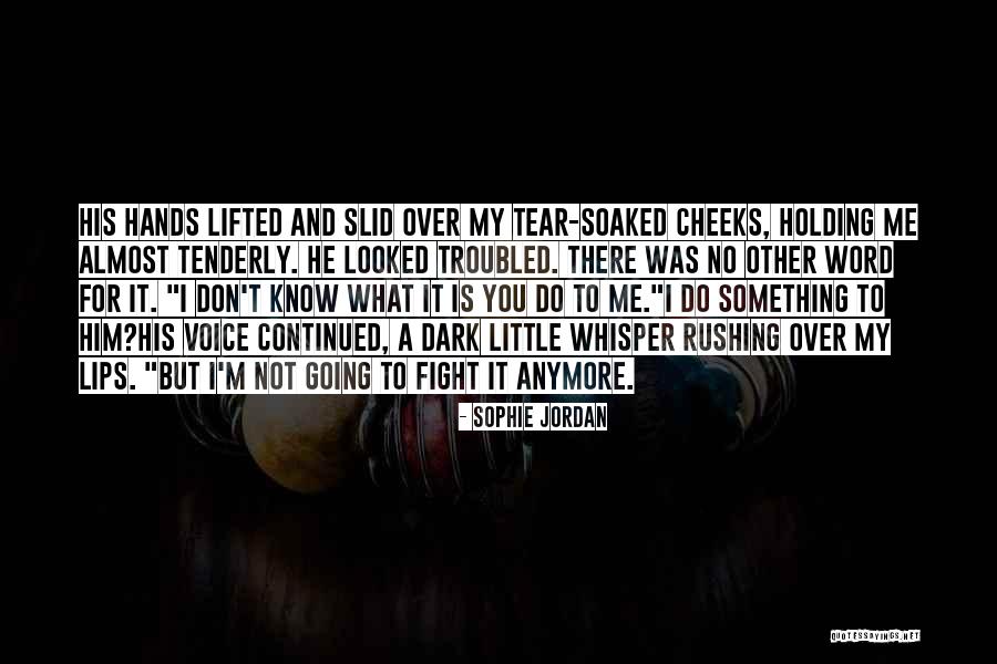 Anymore Is A Word Quotes By Sophie Jordan Anymore Is A Word Quotes By Sophie Jordan