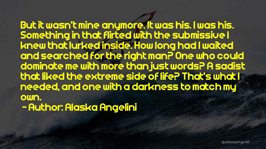 Anymore Quotes By Alaska Angelini