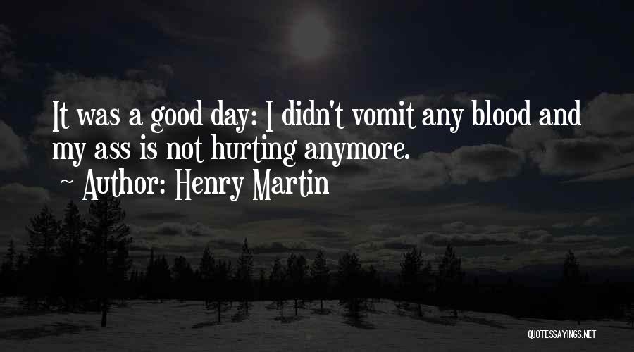 Anymore Quotes By Henry Martin