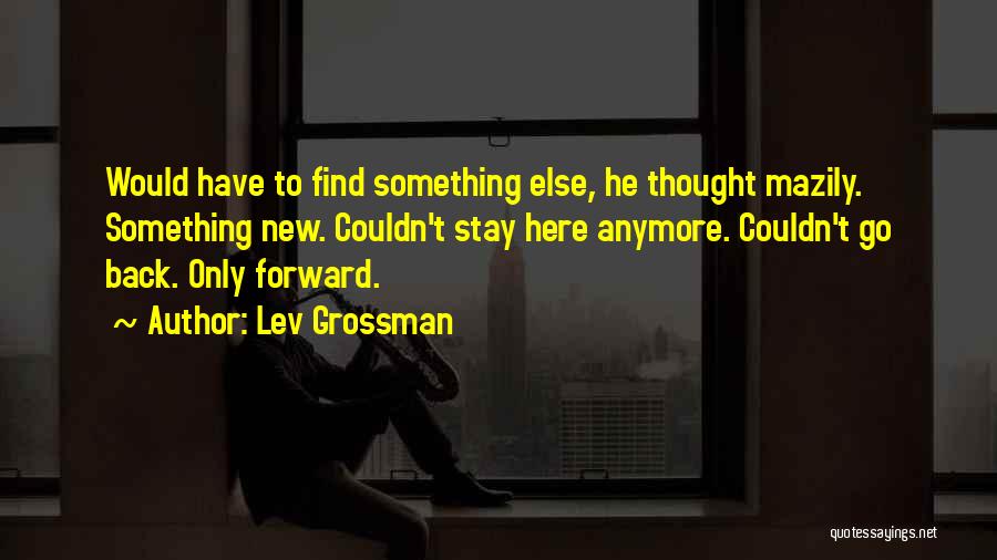 Anymore Quotes By Lev Grossman