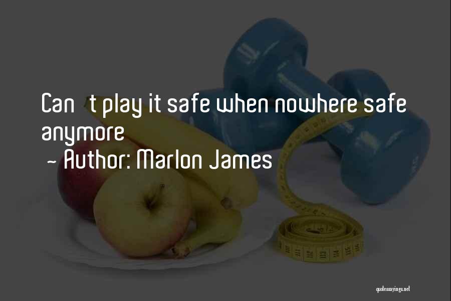 Anymore Quotes By Marlon James