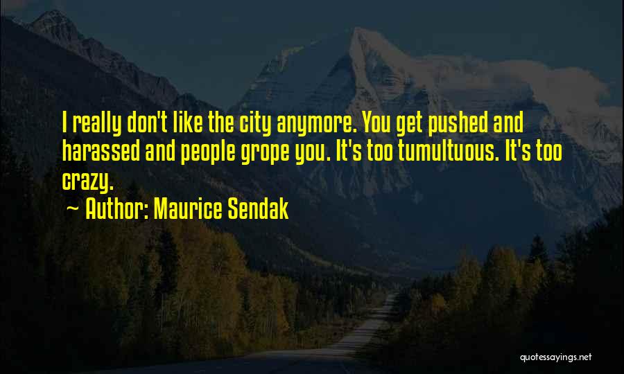 Anymore Quotes By Maurice Sendak