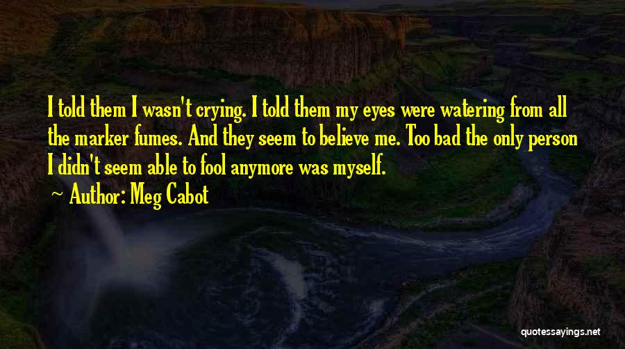 Anymore Quotes By Meg Cabot