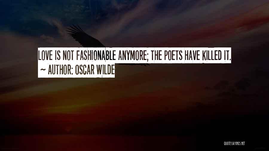 Anymore Quotes By Oscar Wilde