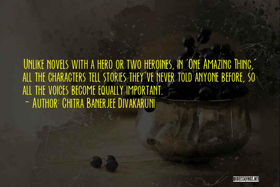 Anyone Can Be A Hero Quotes By Chitra Banerjee Divakaruni