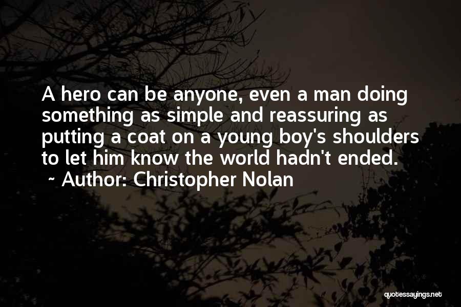 Anyone Can Be A Hero Quotes By Christopher Nolan