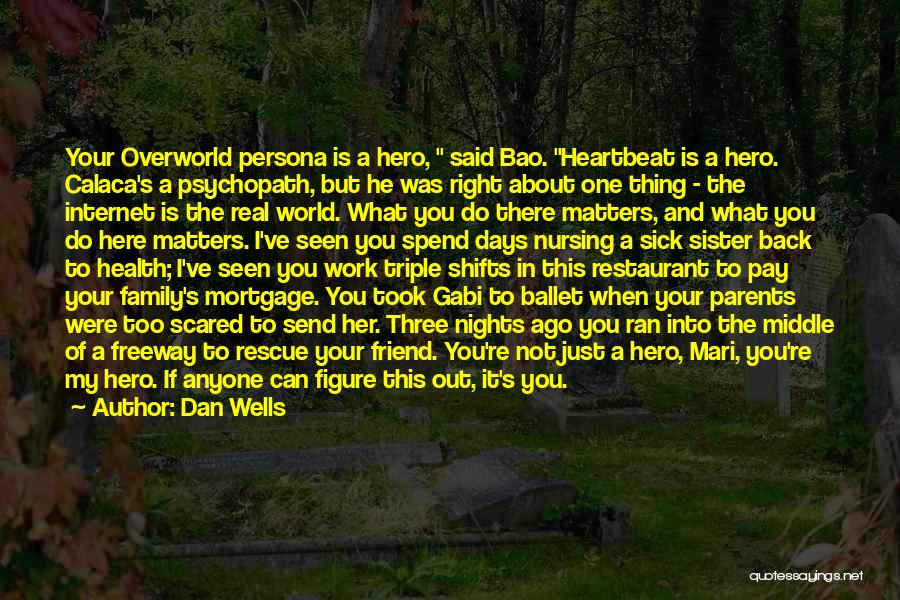 Anyone Can Be A Hero Quotes By Dan Wells