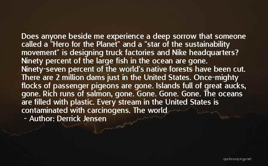 Anyone Can Be A Hero Quotes By Derrick Jensen