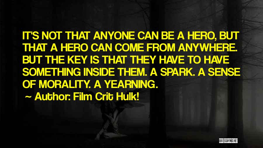 Anyone Can Be A Hero Quotes By Film Crit Hulk!