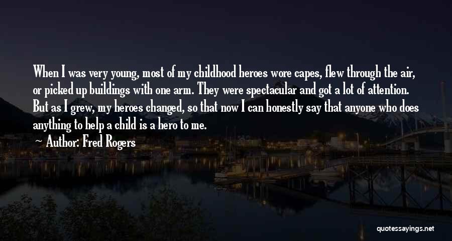Anyone Can Be A Hero Quotes By Fred Rogers