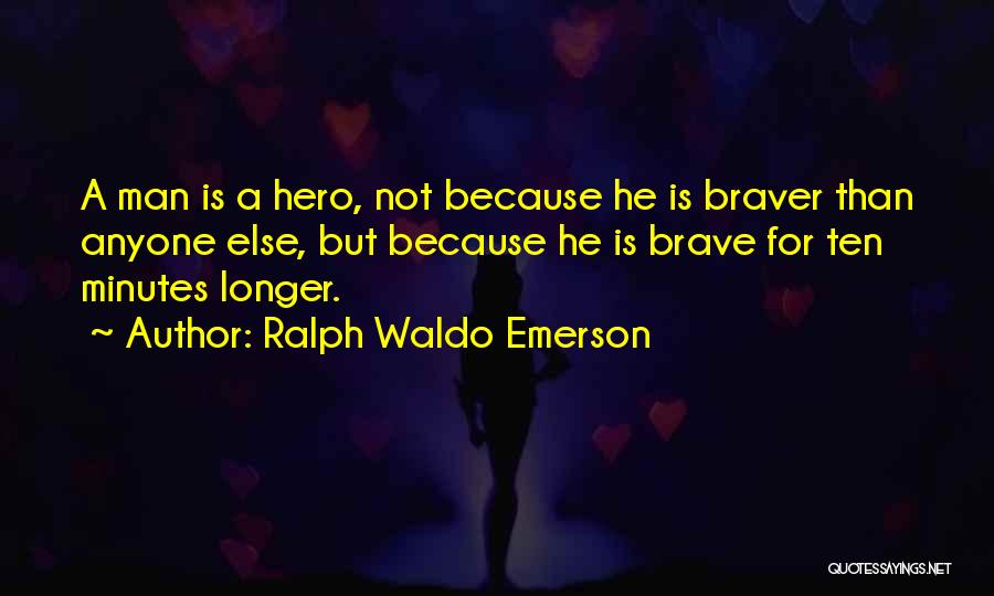 Anyone Can Be A Hero Quotes By Ralph Waldo Emerson