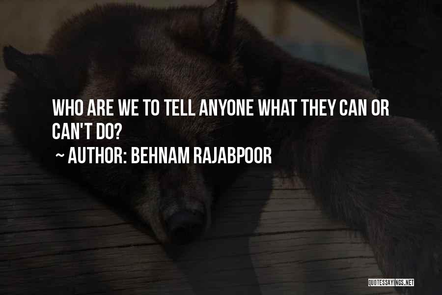 Anyone Can Be A Leader Quotes By Behnam Rajabpoor