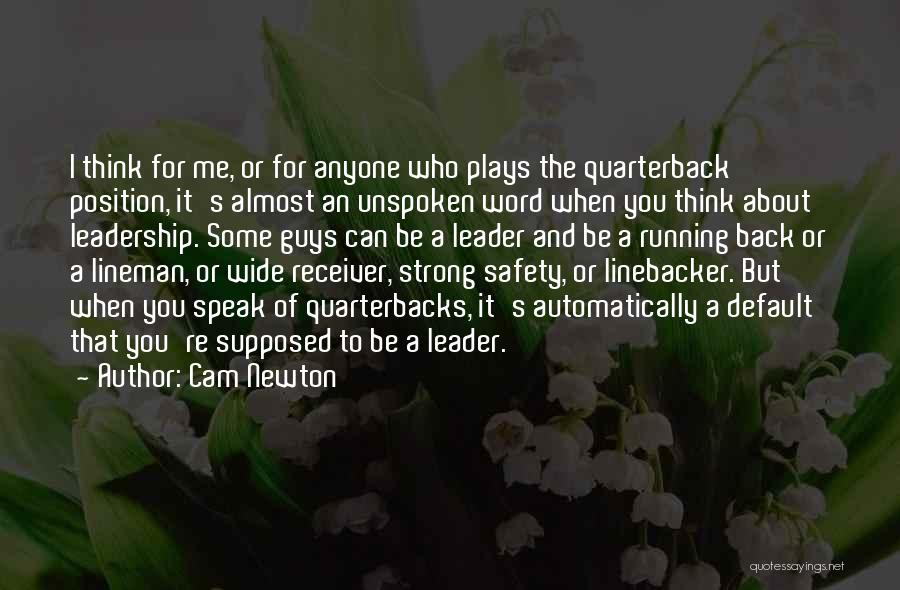 Anyone Can Be A Leader Quotes By Cam Newton