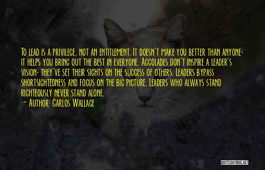 Anyone Can Be A Leader Quotes By Carlos Wallace