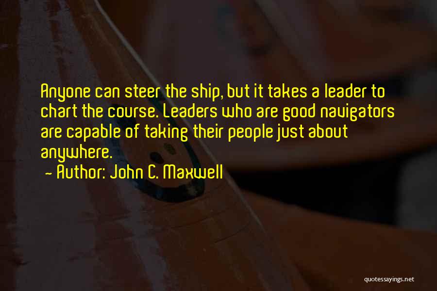 Anyone Can Be A Leader Quotes By John C. Maxwell