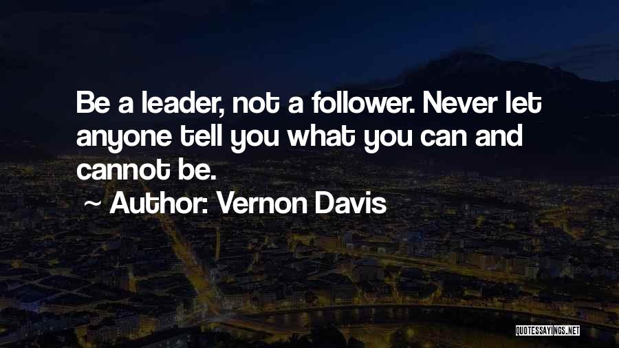 Anyone Can Be A Leader Quotes By Vernon Davis