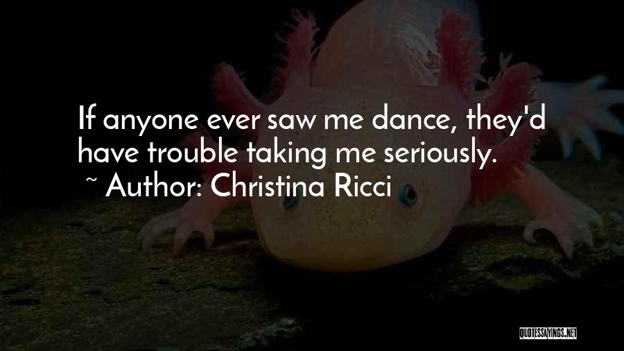 Anyone Can Dance Quotes By Christina Ricci