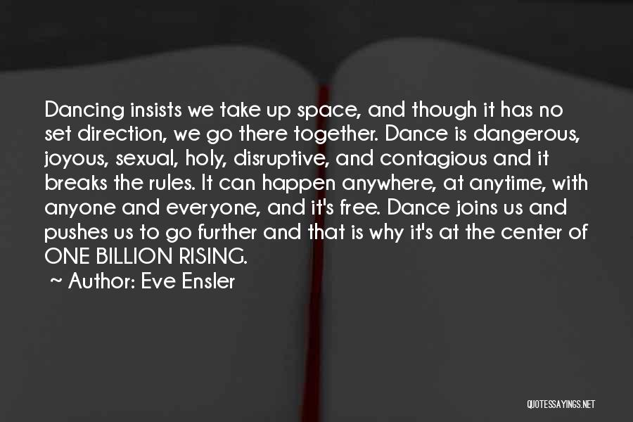 Anyone Can Dance Quotes By Eve Ensler