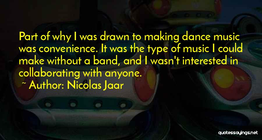 Anyone Can Dance Quotes By Nicolas Jaar