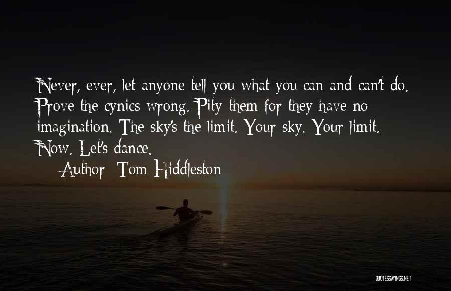 Anyone Can Dance Quotes By Tom Hiddleston