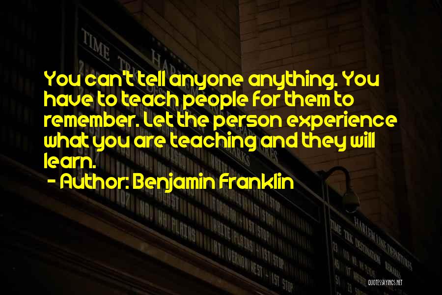 Anyone Can Learn Quotes By Benjamin Franklin