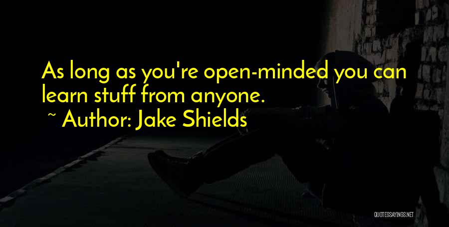 Anyone Can Learn Quotes By Jake Shields