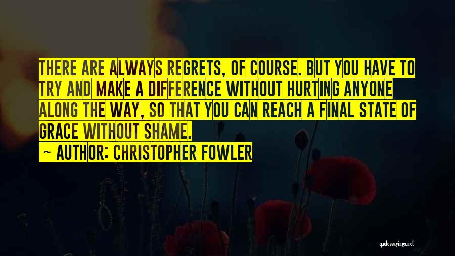 Anyone Can Make A Difference Quotes By Christopher Fowler