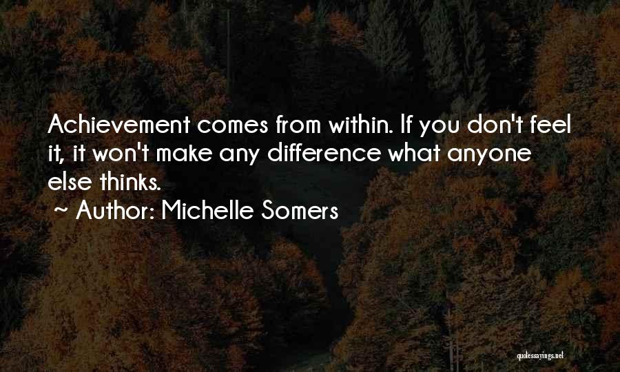 Anyone Can Make A Difference Quotes By Michelle Somers