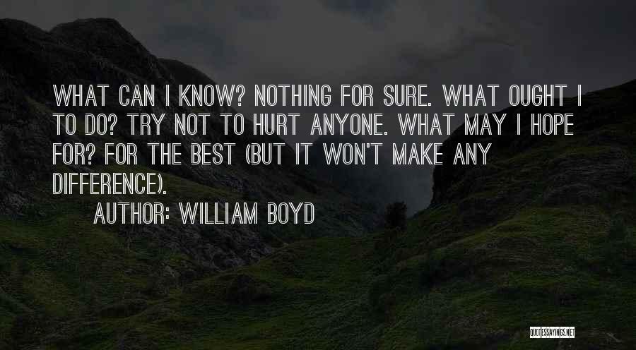 Anyone Can Make A Difference Quotes By William Boyd