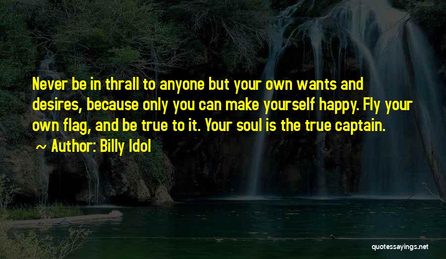 Anyone Can Make You Happy Quotes By Billy Idol