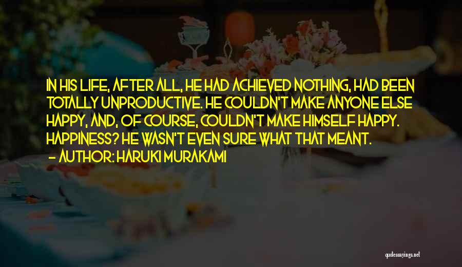 Anyone Can Make You Happy Quotes By Haruki Murakami