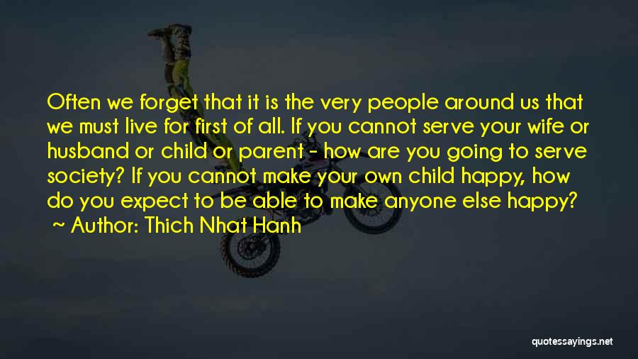 Anyone Can Make You Happy Quotes By Thich Nhat Hanh